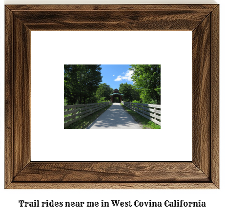 trail rides near me in West Covina, California